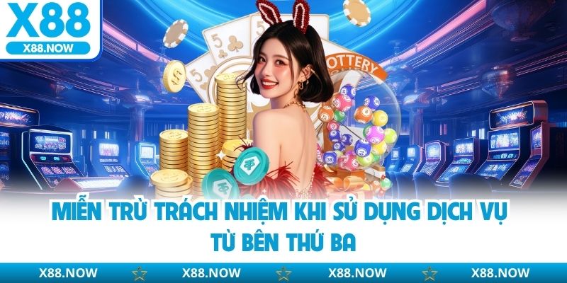 Miễn trừ trách nhiệm khi sử dụng dịch vụ từ bên thứ ba