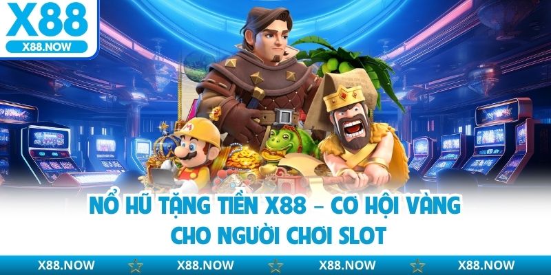 Nổ hũ tặng tiền